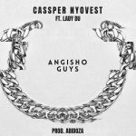 Cassper Nyovest - Angisho Guys ft. Lady Du