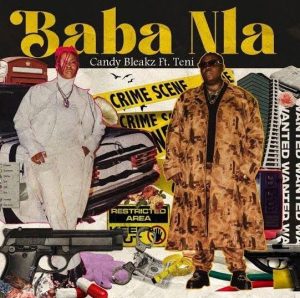 Candy Bleakz ft. Teni - Baba Nla (Mp3 Download)