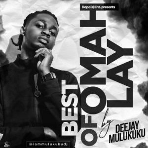 Mixtape: Deejay Mulukuku - Best Of Omah Lay Mix