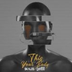 Skales ft. Davido - This Your Body (Mp3 Download)