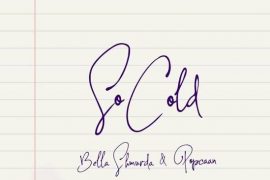 Bella Shmurda ft. Popcaan – So Cold