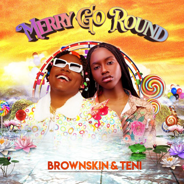 BrownSkin – Merry Go Round (feat. Teni)