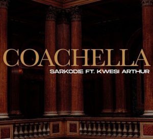 Sarkodie - Coachella ft. Kwesi Arthur (Mp3 Download)