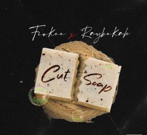 Raybekah - Cut Soap ft. Fiokee (Mp3 Download)