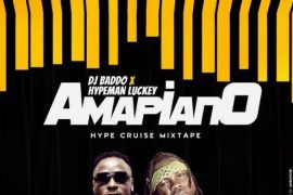 MIXTAPE: DJ Baddo x Hypeman Luckey – Amapiano Hype Cruise Mix