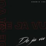 Demmie Vee - Deja Vu (Mp3 Download)