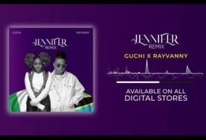 Guchi - Jennifer (Remix) ft. Rayvanny (Mp3 Download)