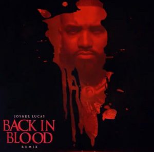 Joyner Lucas - Back In Blood (Remix)