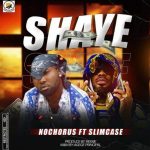 Nochorus ft. Slimcase - Shaye (Mp3 Download)