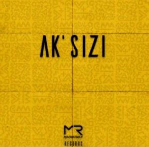 Makwa ft. ListenToFable - AKsizi (Mp3 Download)