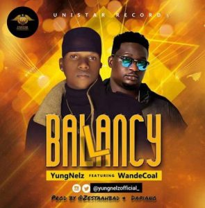 YungNelz ft. Wande Coal - Ballancy