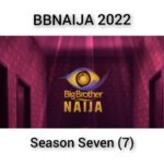 BBNaija Season 7 Starting Date And Time: When Will Big Brother Naija 2022 Starts?