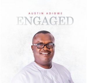 Austin Adigwe - Engaged