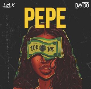 L.A.X ft. Davido - Pepe (Mp3 Download)