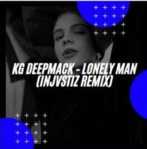 KG DeepMack - Lonely Man (Injvstiz Remix)