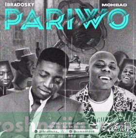 Ibradosky ft. Mohbad - Pariwo (Mp3 Download)