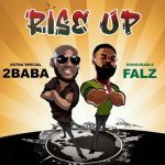 2Baba - Rise Up ft. Falz (Mp3 Download)