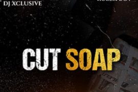 DJ Xclusive ft. Ruler Boy – Cut Soap