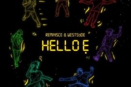 Reminisce – Hello E ft. Westsyde