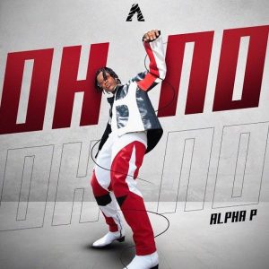 Alpha P - Oh No (Mp3 Download)