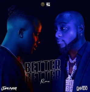 Jamopyper ft. Davido - Better Better (Remix) Mp3 Download