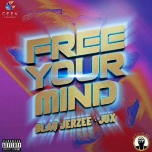 Blaq Jerzee - Free Your Mind ft. Jux