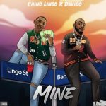 Chino Lingo ft. Davido - Mine (Mp3 Download)