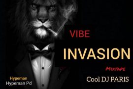 MIXTAPE: Cool Deejay Paris – Vibe Invasion (Mix)