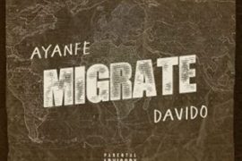 Ayanfe Ft. Davido – Migrate