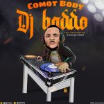 Dj Baddo x Poco Lee x Wizkid - Comot Body Refix