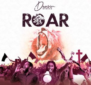 Dunsin Oyekan - Roar (Mp3 Download)