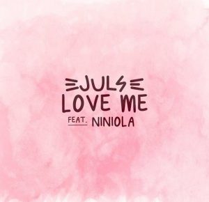 Juls ft. Niniola - Love Me (Mp3 Download)