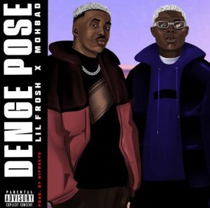 Lil Frosh ft. Mohbad - Denge Pose (Mp3 Download)