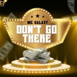 Mc Galaxy - Don't Go There (Mp3 Download)