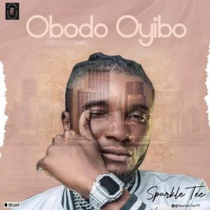 Sparkle Tee - Obodo Oyibo Mp3 Download