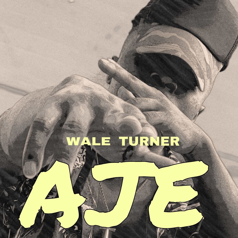 Wale Turner – AJE (Audio & Video)