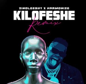 Zinoleesky ft. Harmonize - Kilofeshe (Remix)