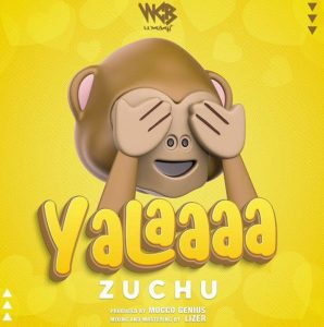 Zuchu - Yalaaaa (Mp3 Song Download)