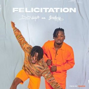 DJ Voyst ft. Joeboy - Felicitation (Mp3 Download)