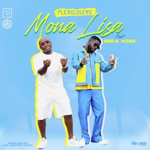 Flexclusive ft. Bisa Kdei - Monalisa