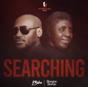 2Baba - Searching ft. Bongos Ikwue (Mp3 Download)