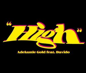 Adekunle Gold ft. Davido - High