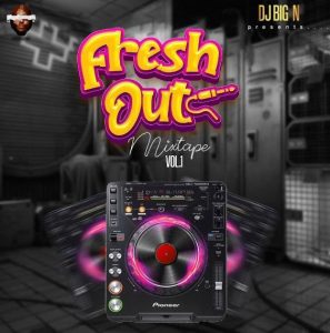 DJ Big N - Fresh Out Mixtape Vol.1