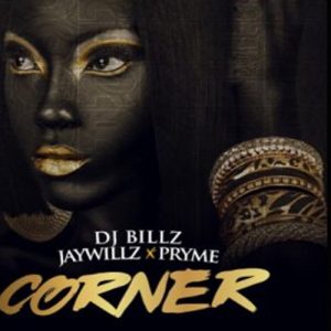 DJ Billz - Corner ft. Jaywillz & Pryme