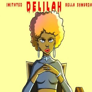 Imitated ft. Bella Shmurda - Delilah