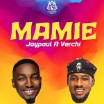 Jaypaul - Mamie Ft. Verchi (Mp3 Download)