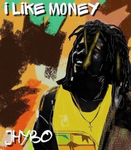 Jhybo - I Like Money (Mp3 Download)