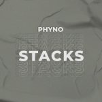 Phyno - Stacks