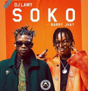 DJ Lawy ft. Barry Jhay - Soko