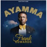 Frank Edwards - Ayamma